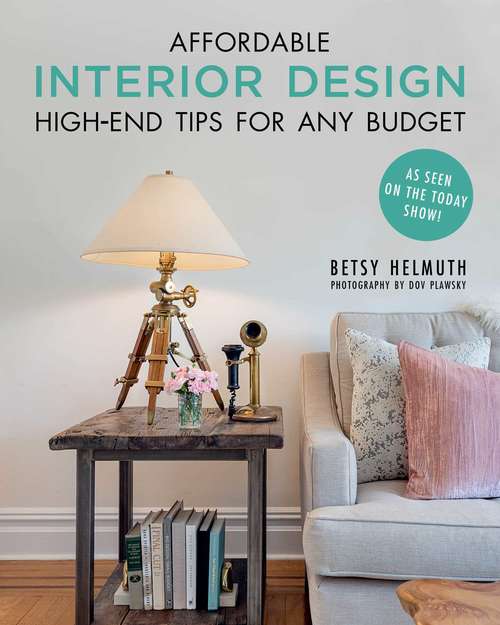 Book cover of Affordable Interior Design: High-End Tips for Any Budget
