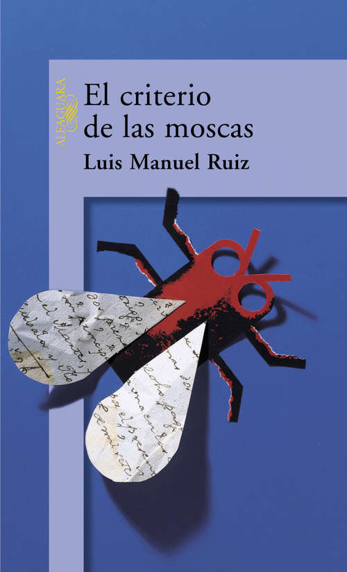 El criterio de las moscas (Alfaguara Ser.)