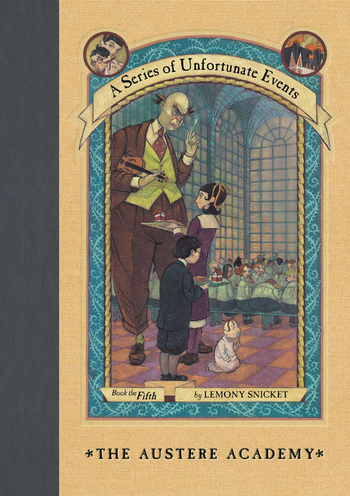 Book cover of The Austere Academy: The Austere Academy (5) (A Series of Unfortunate Events #5)