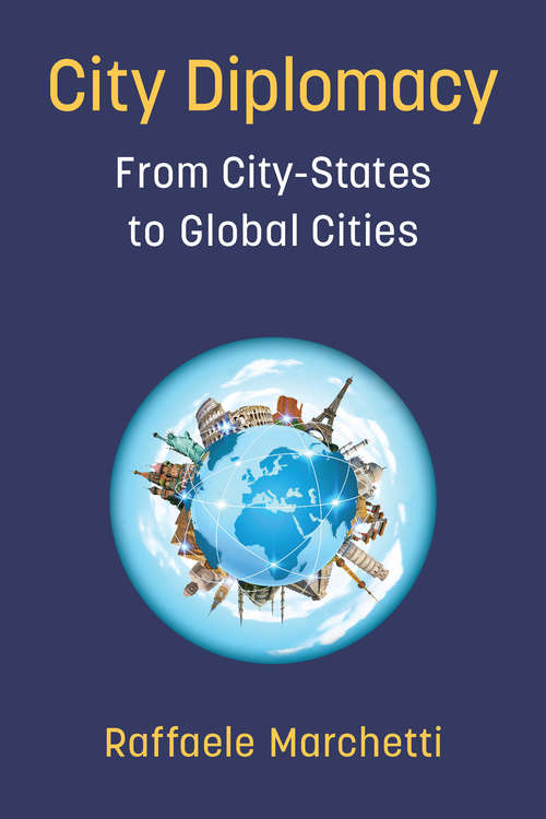 City Diplomacy: From City-States to Global Cities