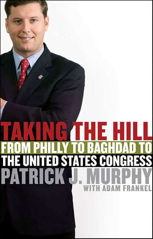 Book cover of Taking the Hill: From Philly to Baghdad to the United States Congress