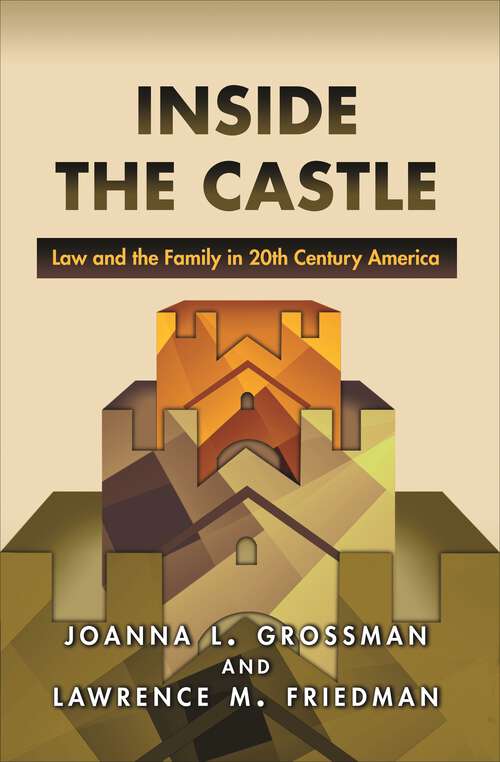 Book cover of Inside the Castle: Law and the Family in 20th Century America