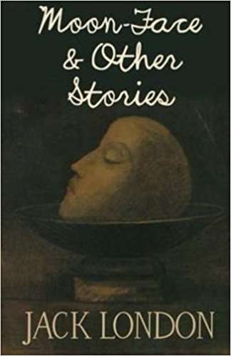 Book cover of Moon-Face and Other Stories