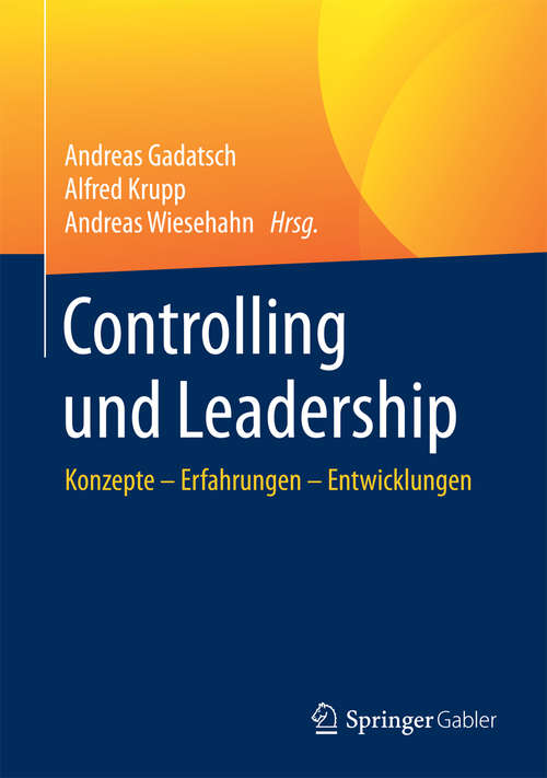 Controlling und Leadership: Konzepte – Erfahrungen – Entwicklungen