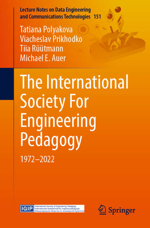 Book cover of The International Society For Engineering Pedagogy: 1972–2022 (1st ed. 2023) (Lecture Notes on Data Engineering and Communications Technologies #151)