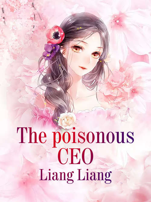 The poisonous CEO: Volume 3 (Volume 3 #3)