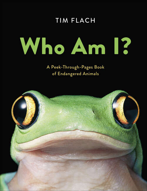 Book cover of Who Am I?: A Peek-Through-Pages Book of Endangered Animals