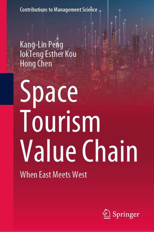 Book cover of Space Tourism Value Chain: When East Meets West (2024) (Contributions to Management Science)