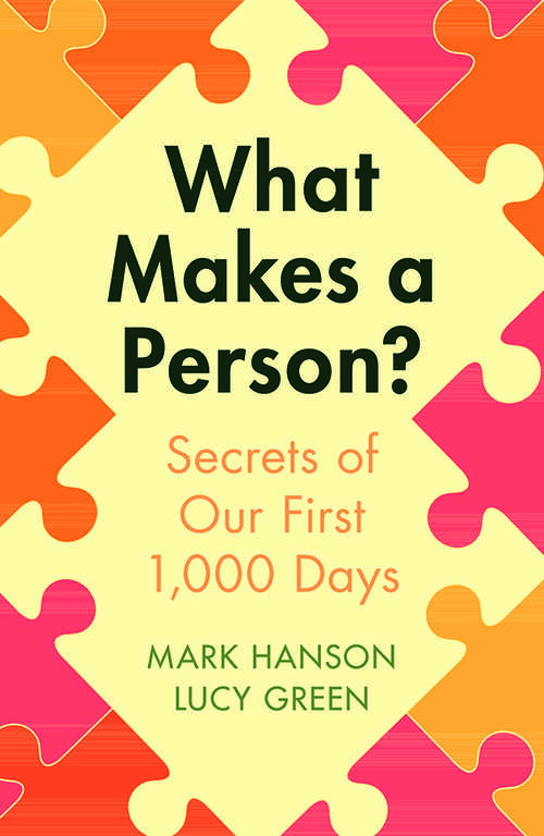 Book cover of What Makes a Person?: Secrets of our first 1,000 days