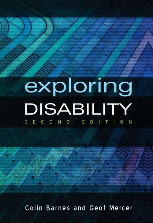 Exploring Disability: A Sociological Introduction (2nd edition)
