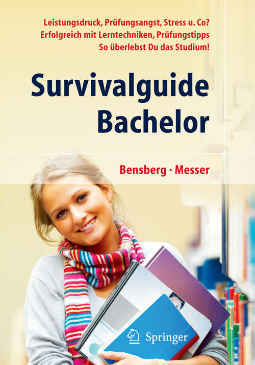 Book cover of Survivalguide Bachelor. Leistungsdruck, Prüfungsangst, Stress und Co? Erfolgreich mit Lerntechniken, Prüfungstipps ... so überlebst Du das Studium