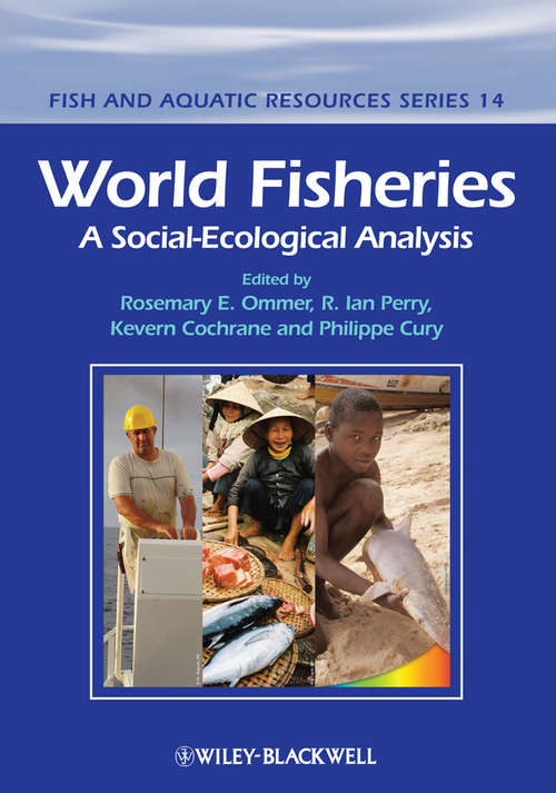 World Fisheries: A Social-Ecological Analysis (Fish And Aquatic Resources Ser.)