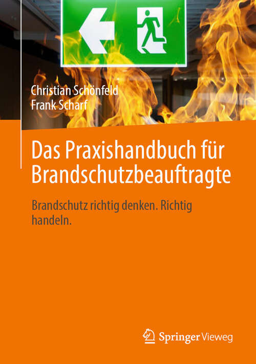 Book cover of Das Praxishandbuch für Brandschutzbeauftragte: Brandschutz richtig denken. Richtig handeln.