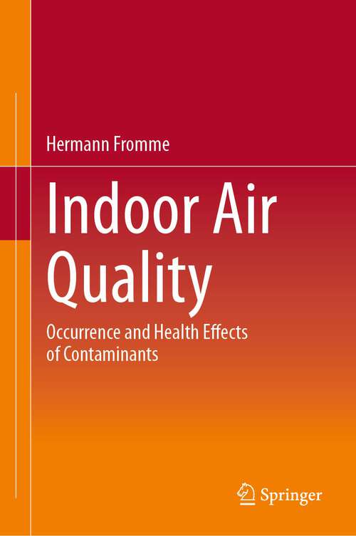 Book cover of Indoor Air Quality: Occurrence and Health Effects of Contaminants (1st ed. 2023)