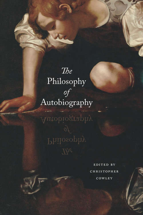 Book cover of The Philosophy of Autobiography