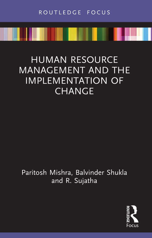 Human Resource Management and the Implementation of Change (Routledge Focus on Business and Management)
