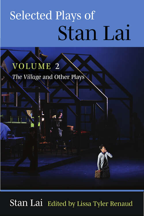 Book cover of Selected Plays of Stan Lai: Volume 2: The Village and Other Plays