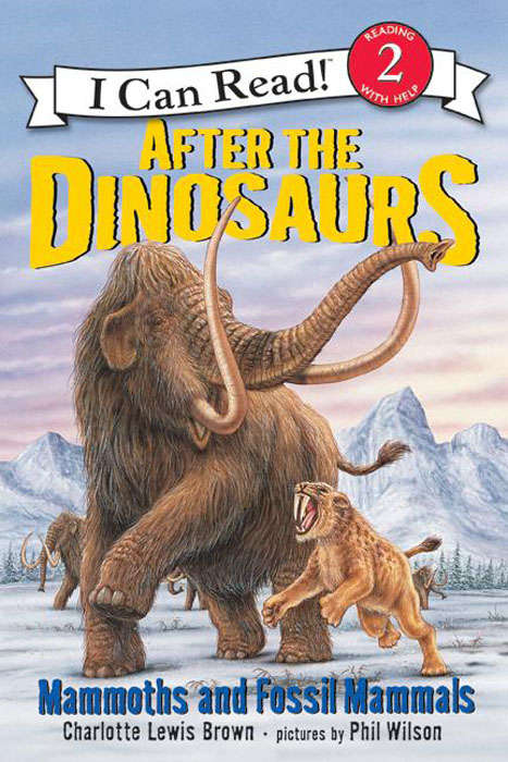 Book cover of After the Dinosaurs: Mammoths and Fossil Mammals (I Can Read Level 2)