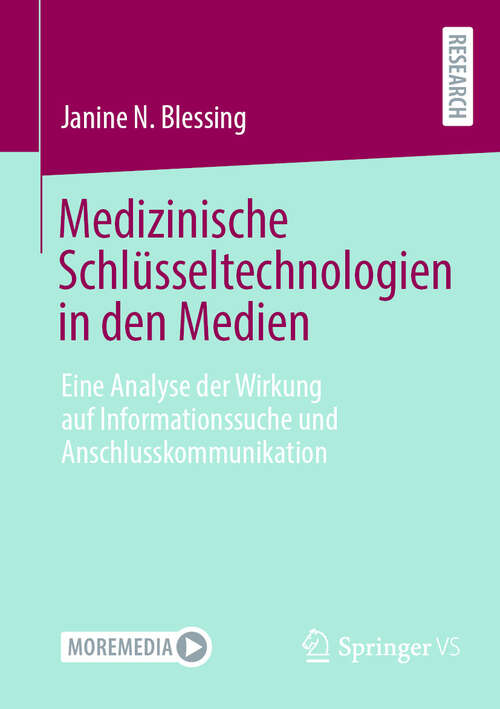 Book cover of Medizinische Schlüsseltechnologien in den Medien: Eine Analyse der Wirkung auf Informationssuche und Anschlusskommunikation