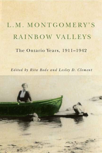 Book cover of L.M. Montgomery's Rainbow Valleys: The Ontario Years, 1911-1942