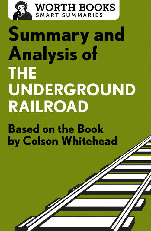 Book cover of Summary and Analysis of The Underground Railroad: Based on the Book by Colson Whitehead