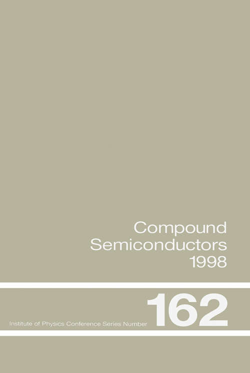 Compound Semiconductors 1998: Proceedings of the Twenty-Fifth International Symposium on Compound Semiconductors held in Nara, Japan, 12-16 October 1998