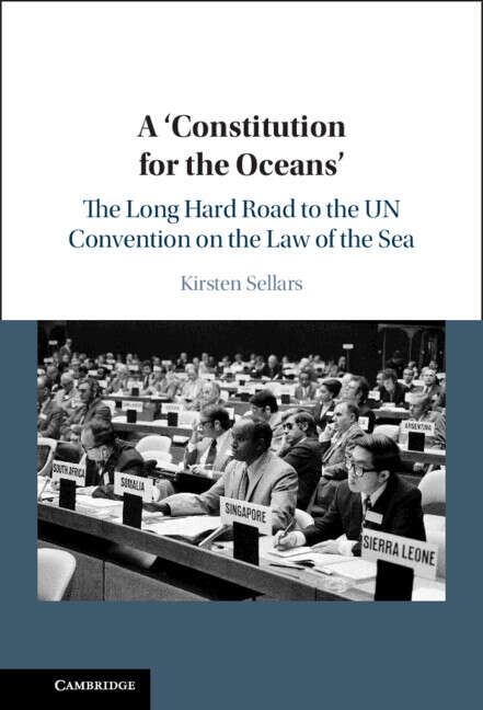 Book cover of A ‘Constitution for the Oceans': The Long Hard Road to the UN Convention on the Law of the Sea