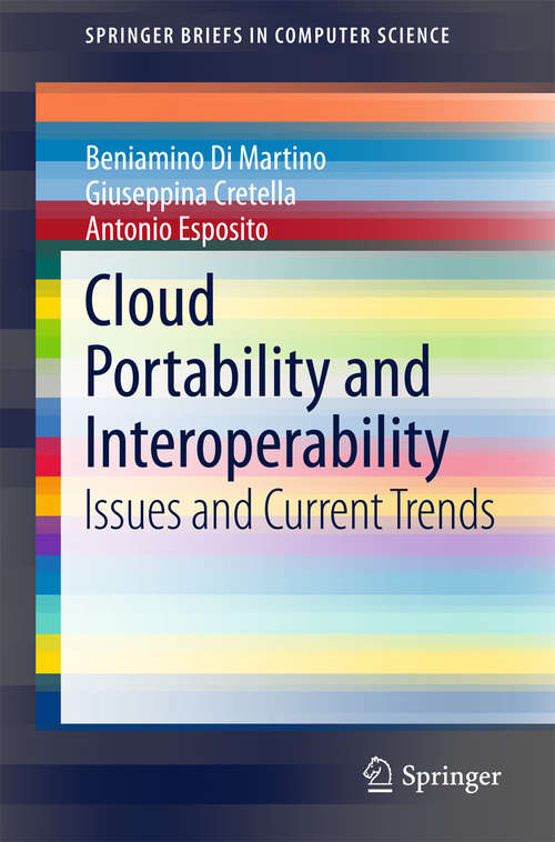 Cloud Portability and Interoperability: Issues and Current Trends (SpringerBriefs in Computer Science)