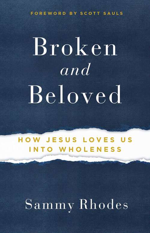 Book cover of Broken and Beloved: How Jesus Loves Us into Wholeness