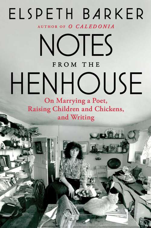 Book cover of Notes from the Henhouse: On Marrying a Poet, Raising Children and Chickens, and Writing