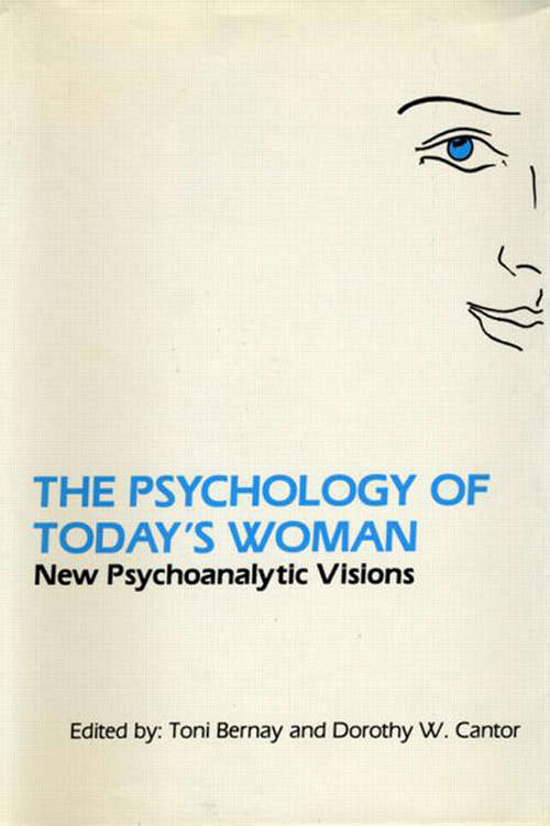The Psychology of Today's Woman: New Psychoanalytic Visions