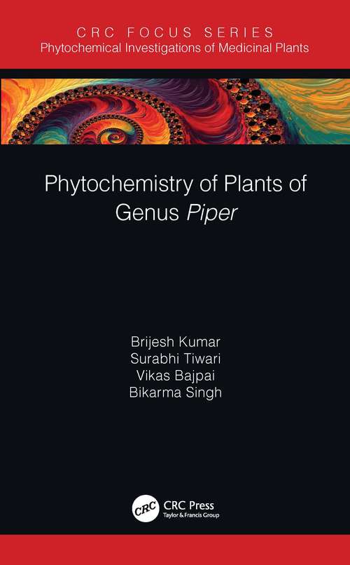 Phytochemistry of Plants of Genus Piper (Phytochemical Investigations of Medicinal Plants)
