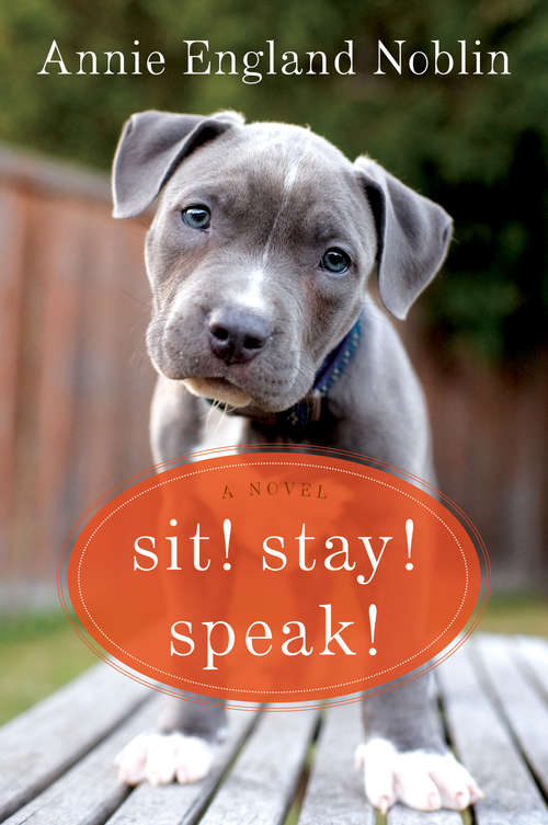 Book cover of Sit! Stay! Speak!