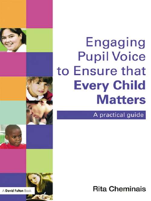 Book cover of Engaging Pupil Voice to Ensure that Every Child Matters: A Practical Guide