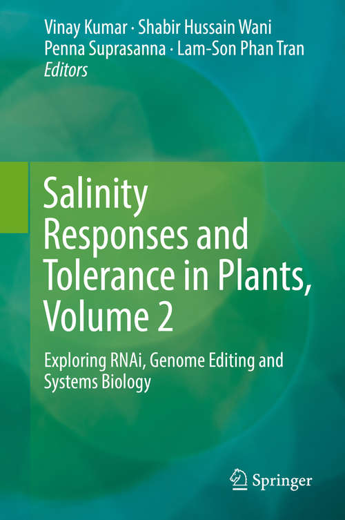Salinity Responses and Tolerance in Plants, Volume 2: Exploring RNAi, Genome Editing and Systems Biology