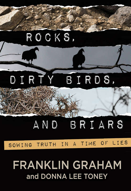 Rocks, Dirty Birds, and Briars: Sowing Truth In A Time Of Lies