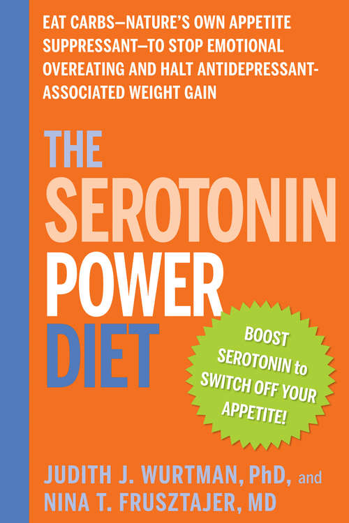 Book cover of The Serotonin Power Diet: Use Your Brain's Natural Chemistry to Cut Cravings, Curb Emotional Overeating, a nd Lose Weight