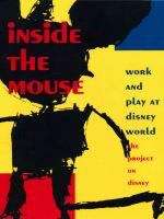 Book cover of Inside the Mouse: Work and Play at Disney World
