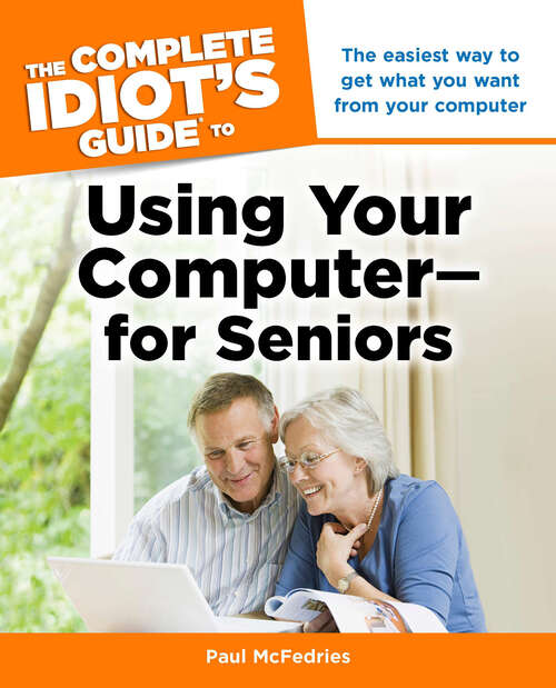 Book cover of The Complete Idiot's Guide to Using Your Computer - for Seniors