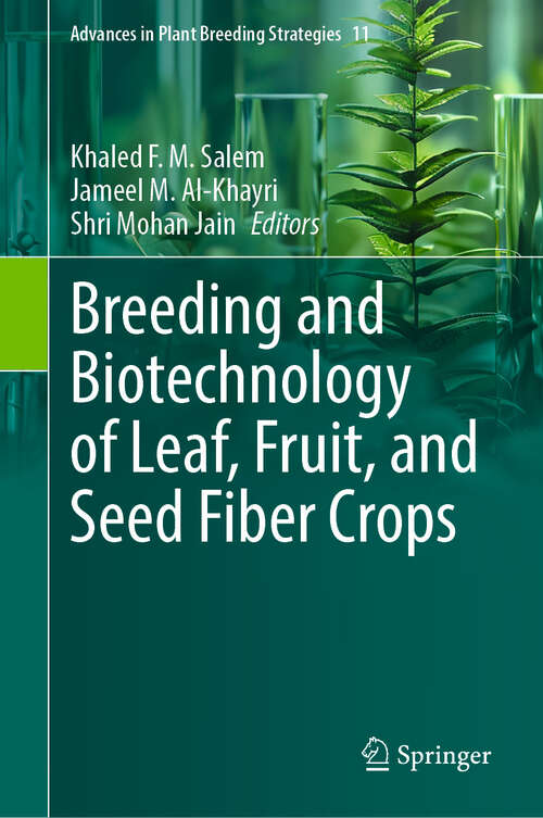 Book cover of Breeding and Biotechnology of Leaf, Fruit, and Seed Fiber Crops (Advances in Plant Breeding Strategies #11)