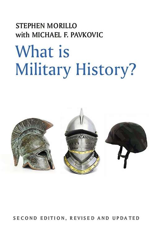Book cover of What is Military History? (2nd Edition)