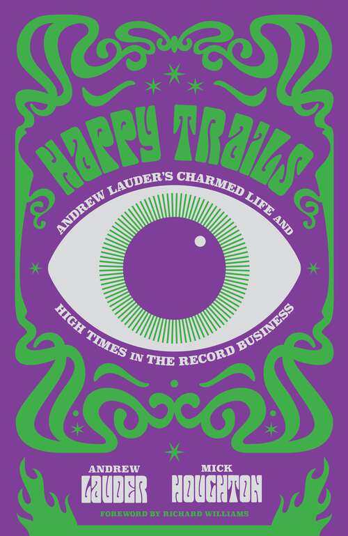 Book cover of Happy Trails: Andrew Lauder's Charmed Life and High Times in the Record Business
