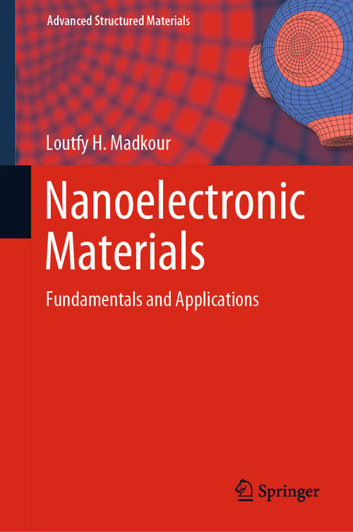 Book cover of Nanoelectronic Materials: Fundamentals and Applications (1st ed. 2019) (Advanced Structured Materials #116)