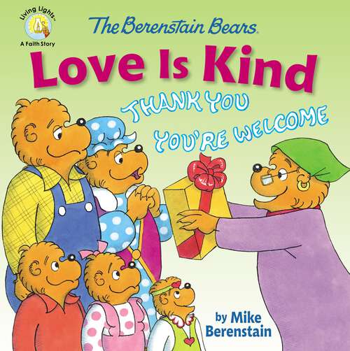 Book cover of The Berenstain Bears Love Is Kind (Berenstain Bears/Living Lights: A Faith Story)