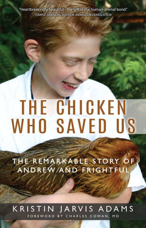 Book cover of The Chicken Who Saved Us: The Remarkable Story of Andrew and Frightful