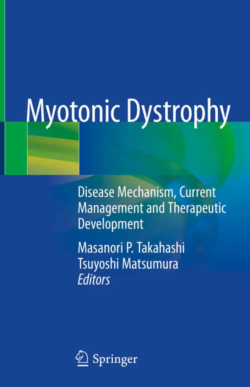 Myotonic Dystrophy: Disease Mechanism, Current Management And Therapeutic Development