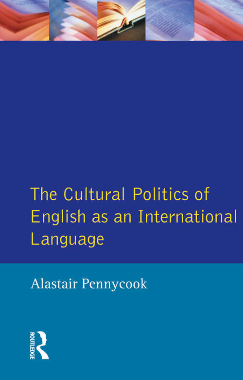 Book cover of The Cultural Politics of English as an International Language
