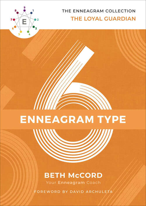 Book cover of Enneagram Type 6: The Loyal Guardian (The Enneagram Collection)