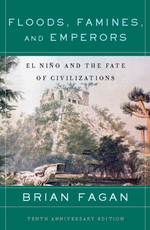 Book cover of Floods, Famines, and Emperors: El Nino and the Fate of Civilizations