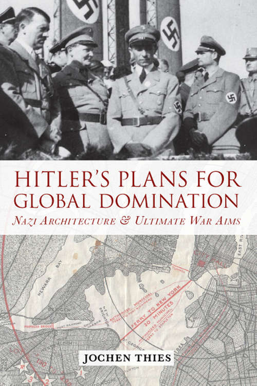 Hitler's Plans for Global Domination